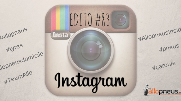 Edito #83 : Toujours plus de social : Instagram Allopneus !