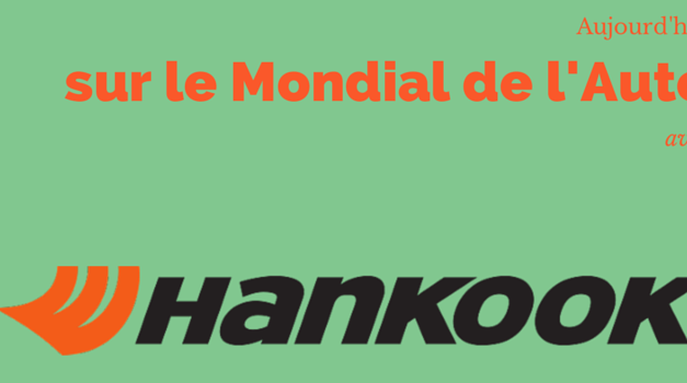 [INTERVIEW] HANKOOK sur le Mondial de l’Auto 2014