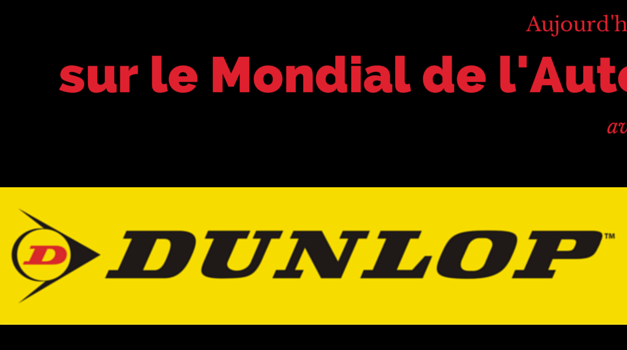 [INTERVIEW] Dunlop sur le Mondial de l’Auto 2014